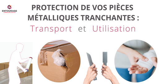 Protection des pieces metalliques tranchantes